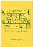 Ask me a question : general knowledge quizzes