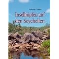 Inselh�pfen auf den Seychellen: Abenteuerurlaub mit dem Rucksack