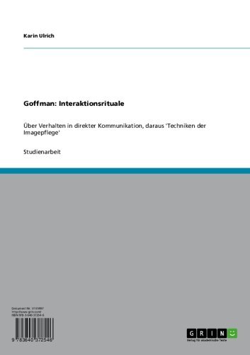 Goffman: Interaktionsrituale: Über Verhalten in direkter Kommunikation, daraus 'Techniken der Imagepflege' (German Edition)