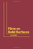 Films on solid surfaces : the physics and chemistry of physical adsorption