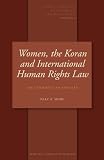 Women, the Koran and International Human Rights Law: The Experience of Pakistan (Studies in Religion, Secular Beliefs and Human Rights, Vol. 4)