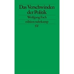 Das Verschwinden der Politik (edition suhrkamp)