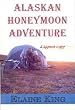 Alaskan Honeymoon Adventure