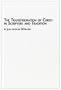 The Transfiguration of Christ in Scripture and Tradition (Studies in the Bible and Early Christianity)