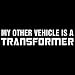 MY OTHER VEHICLE IS A TRANSFORMER Window Decal (WHITE)