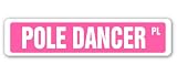POLE DANCER Street Sign strip club stripper gag funny gift exotic adult club
