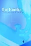 Bone Formation (Topics in Bone Biology) (v. 1)