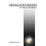 Zwangsversteigert: Der Weg in die Freiheitvon "Christine Rudnick"