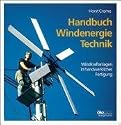 Handbuch Windenergie-Technik. Windkraftanlagen in handwerklicher Fertigung.