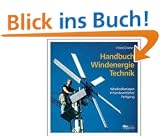 Handbuch Windenergie-Technik. Windkraftanlagen in handwerklicher Fertigung.