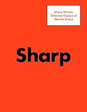 Sharp words : selected essays of Dennis Sharp