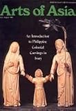 ARTS OF ASIA [SPECIAL FOCUS ON THE PHILIPPINES - IVORY, FURNITURE, MAPS, GOLD] / July-August 1983 / Volume XIII, Number 4