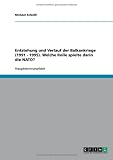 Entstehung und Verlauf der Balkankriege (1991 - 1995). Welche Rolle spielte darin die NATO?