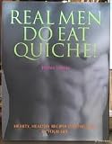 Real men do eat quiche! : hearty, healthy recipes for the man in your life