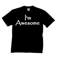 I'm Awesome T-shirt Funny Tee - Black, XXL
