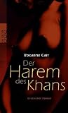 Der Harem des Khans: Erotischer Roman - Roxanne Carr