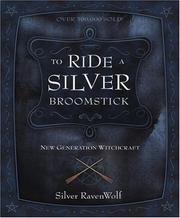 To Ride A Silver Broomstick - New Generation Witchcraft