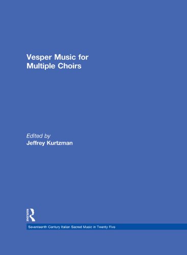 Vesper and Compline Music for Multiple Choirs: Pt. 3 (Seventeenth Century Italian Sacred Music in Twenty Five)