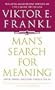 Man's Search for Meaning an introduction to Logotherapy