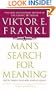 Man's Search For Meaning