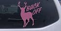 6.6in X 6in Pink -- BUCK OFF Hunting And Fishing Car Window Wall Laptop Decal Sticker