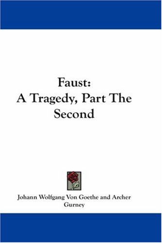 Faust: A Tragedy, Part the Second