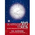 Die Astrologie von 2012: Der Gro�e Zeitenwechsel und die Hopi-Prophezeiungen