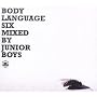 Body Language 6 Mixed By The Junior Boys