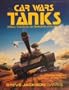 Car Wars Tanks: Military Vehicles for the Battlefields of the Future [BOX SET]