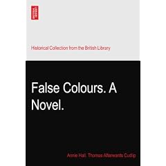 False Colours. A Novel.