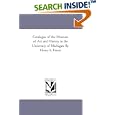 Catalogue of the Museum of Art and History in the University of Michigan. By Henry S. Frieze by Henry S. Frieze
