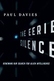 The Eerie Silence: Renewing Our Search for Alien Intelligence