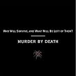 Who Will Survive and What Will Be Left of Them