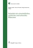 Sicherheit als wirtschaftliches, rechtliches und kulturelles Phänomen (f. d. Schweiz)