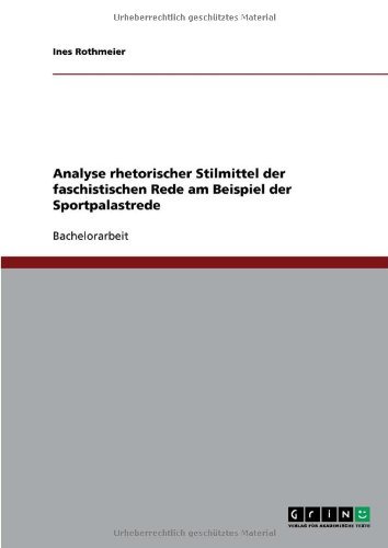 Analyse rhetorischer Stilmittel der faschistischen Rede am Beispiel der Sportpalastrede (German Edition)