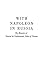 With Napoleon in Russia: The Memoirs of General de Caulaincourt, Duke of Vicenza