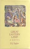 Great Eastern land : from the notebooks of David Castell : a novel