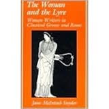 the woman and the lyre women writers in classical greece and rome ad feminam women and literature