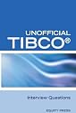 Unofficial TIBCO Business WorksT Interview Questions, Answers, and Explanations: Tibco Certification Review Questions