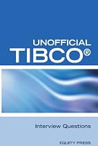 Unofficial TIBCO® Business WorksT Interview Questions, Answers, and Explanations: TIBCO Certification Review Questions