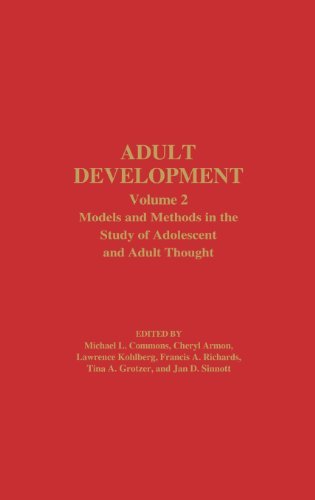 Adult Development: Volume 2: Models and Methods in the Study of Adolescent and Adult Thought