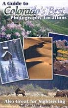 A Guide to Colorado's Best Photography Locations