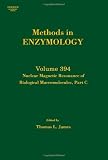 Nuclear Magnetic Resonance of Biological Macromolecules, Part C, Volume 394: Methods in Enzymology: Pt. C