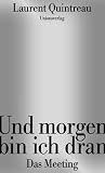 Laurent Quintreau: Und morgen bin ich dran: Das Meeting