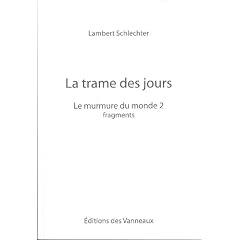 la trame des jours - le murmure du monde 2 -fragments