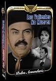 Los Valientes No Mueren