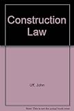 Construction law : law and practice relating to the construction industry