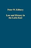 Law and history in the Latin East