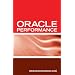 Oracle Database Performance Tuning Interview Questions, Answers and Explanations: Oracle Performance Tuning Certification Review