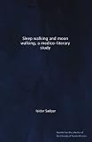 Sleep walking and moon walking, a medico-literary study